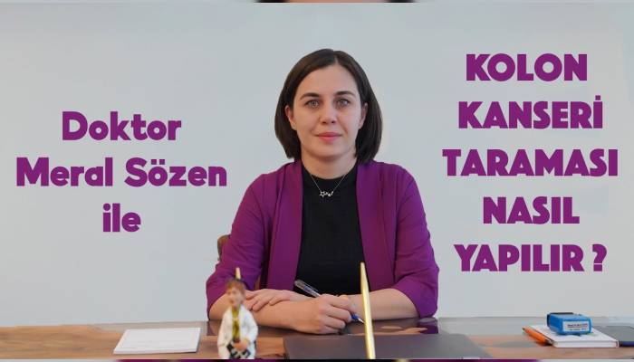 dr-meral-sozen-kolon-kanseri-taramasi-nasil-yapilir